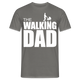 Vatertag Shirt The Walking Dad Lustiges Geschenk T-Shirt für Papas - Graphit
