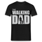 Vatertag Shirt The Walking Dad Lustiges Geschenk T-Shirt für Papas - Schwarz