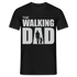 Vatertag Shirt The Walking Dad Lustiges Geschenk T-Shirt für Papas - Schwarz