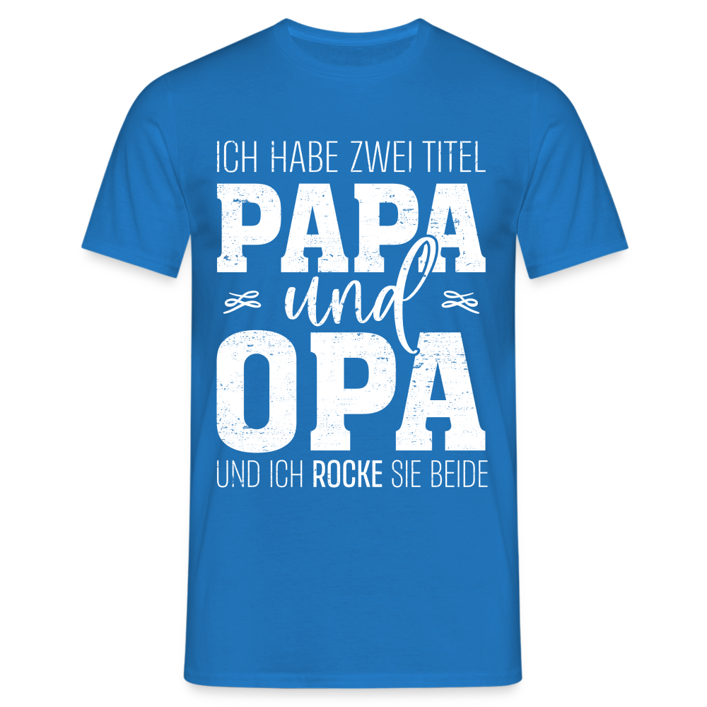 OPA Ich habe zwei Titel Opa und Papa Ich rocke sie beide Geschenk T-Shirt - Royalblau