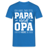 OPA Ich habe zwei Titel Opa und Papa Ich rocke sie beide Geschenk T-Shirt - Royalblau