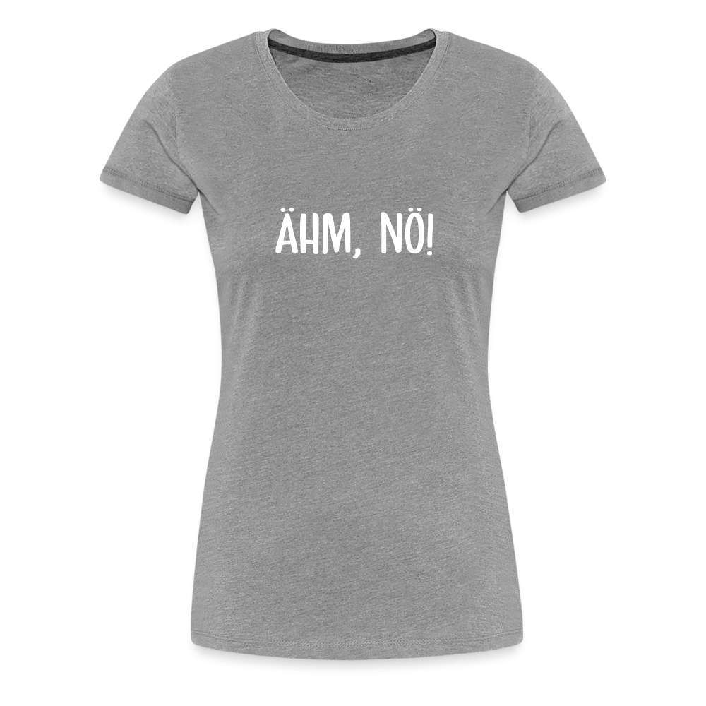 Ähm Nö - Keine Lust - Lustiges Frauen T-Shirt - Grau meliert