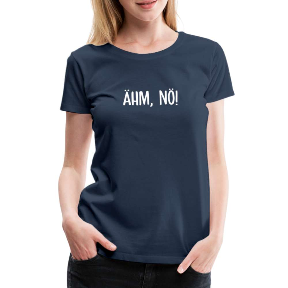 Ähm Nö - Keine Lust - Lustiges Frauen T-Shirt - Navy